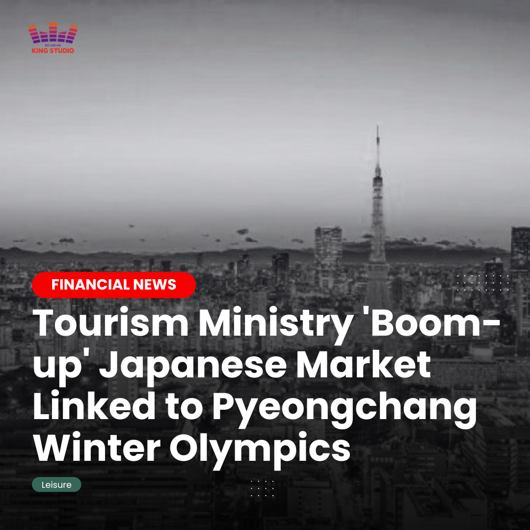 Tourism Ministry 'Boom-up' Japanese Market Linked to Pyeongchang Winter Olympics